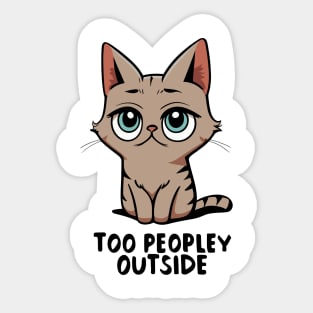 Too Peopley Outside - Shy Cat Sticker